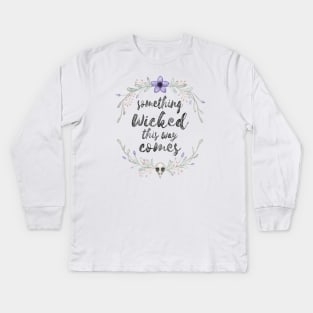 Something wicked Kids Long Sleeve T-Shirt